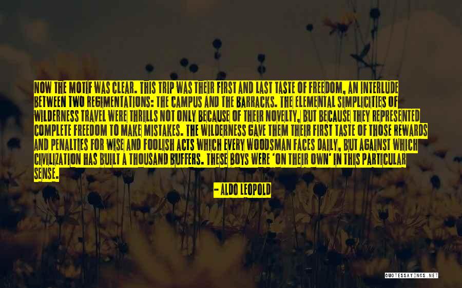 First And Last Freedom Quotes By Aldo Leopold