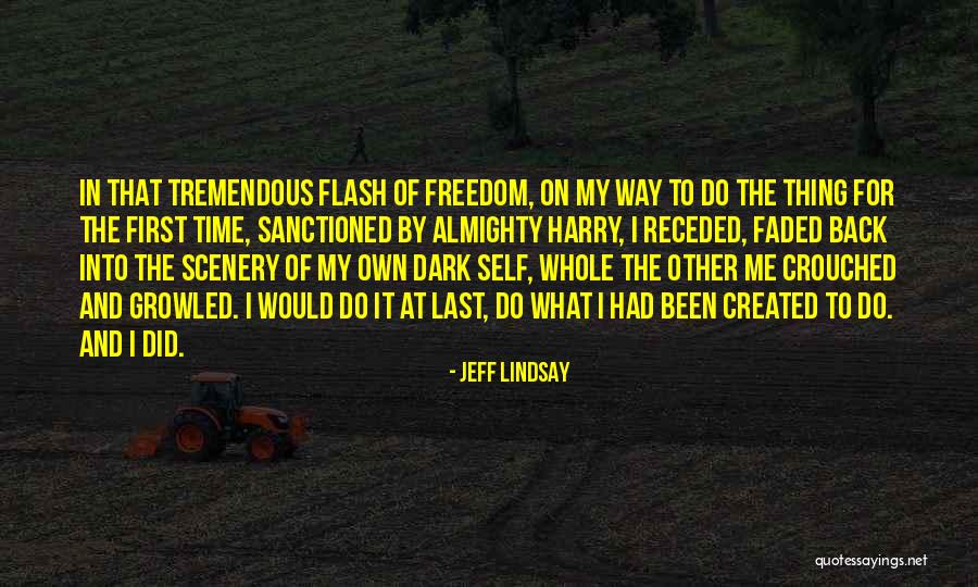 First And Last Freedom Quotes By Jeff Lindsay