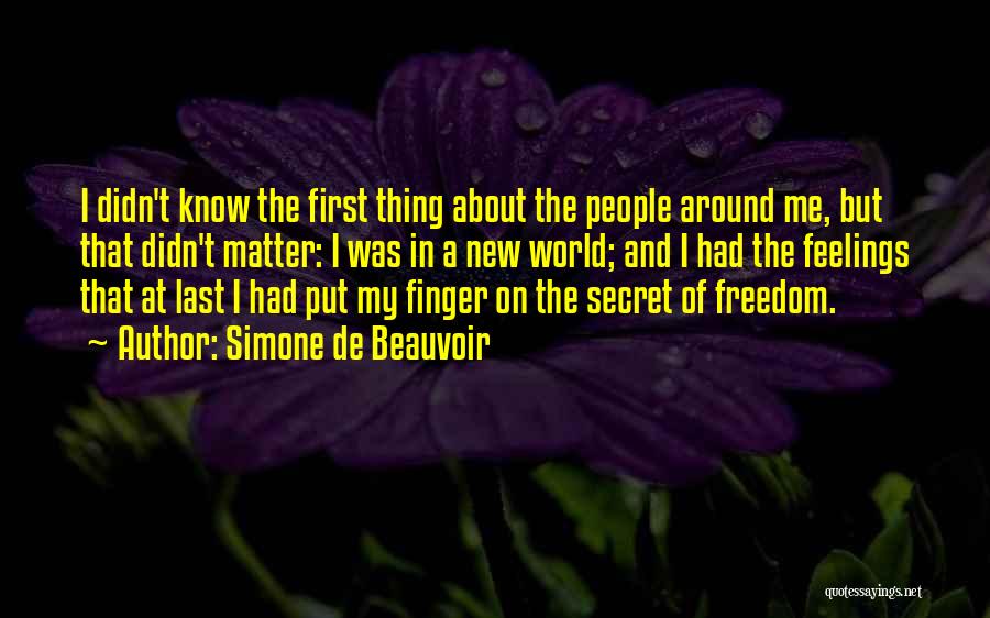 First And Last Freedom Quotes By Simone De Beauvoir