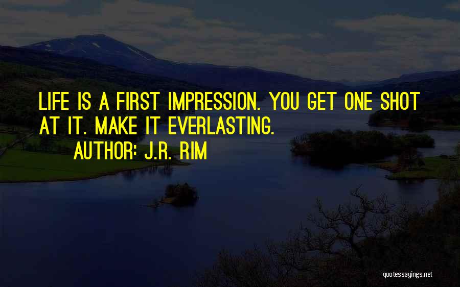 First And Last Impression Quotes By J.R. Rim