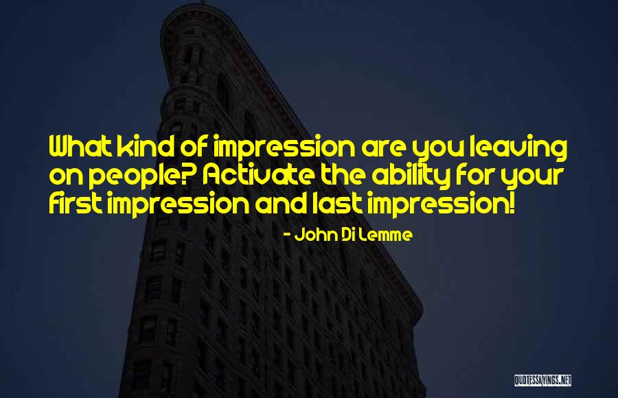 First And Last Impression Quotes By John Di Lemme