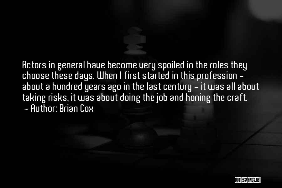 First And Last Thing I Think About Quotes By Brian Cox