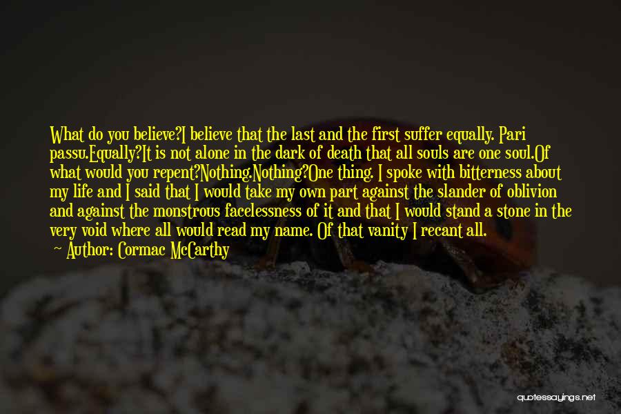 First And Last Thing I Think About Quotes By Cormac McCarthy