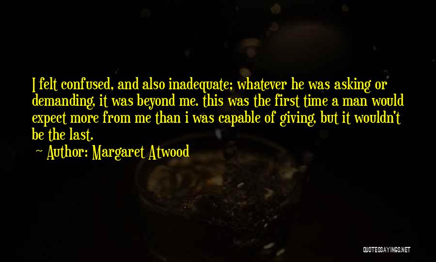 First And Last Time Quotes By Margaret Atwood