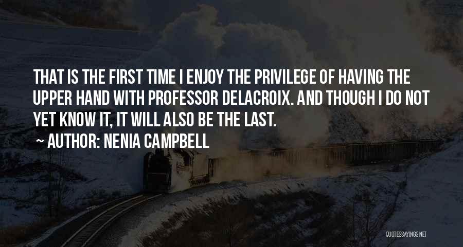 First And Last Time Quotes By Nenia Campbell