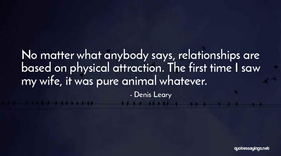 First Attraction Quotes By Denis Leary First Attraction Quotes By Denis Leary