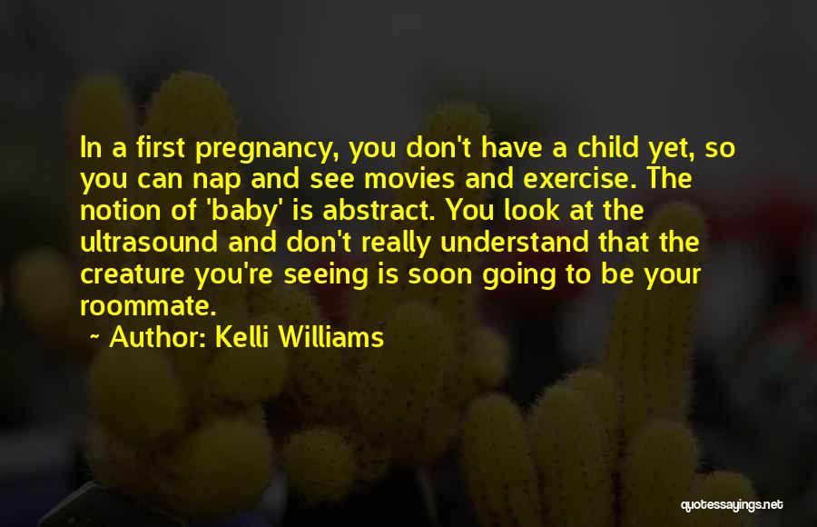 First Baby Ultrasound Quotes By Kelli Williams