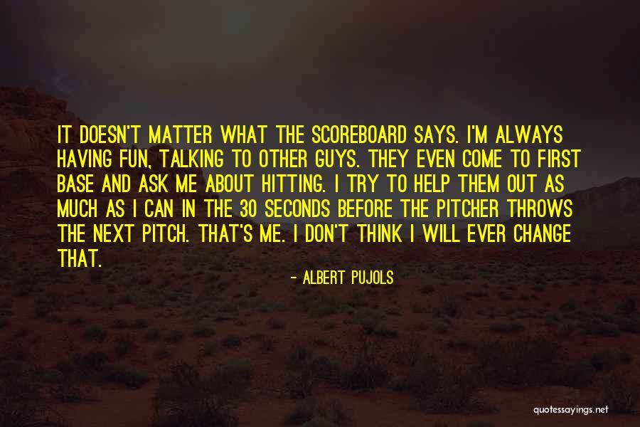 First Base Quotes By Albert Pujols