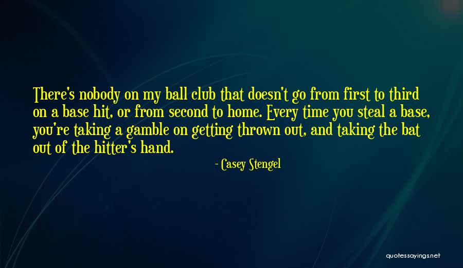 First Base Quotes By Casey Stengel