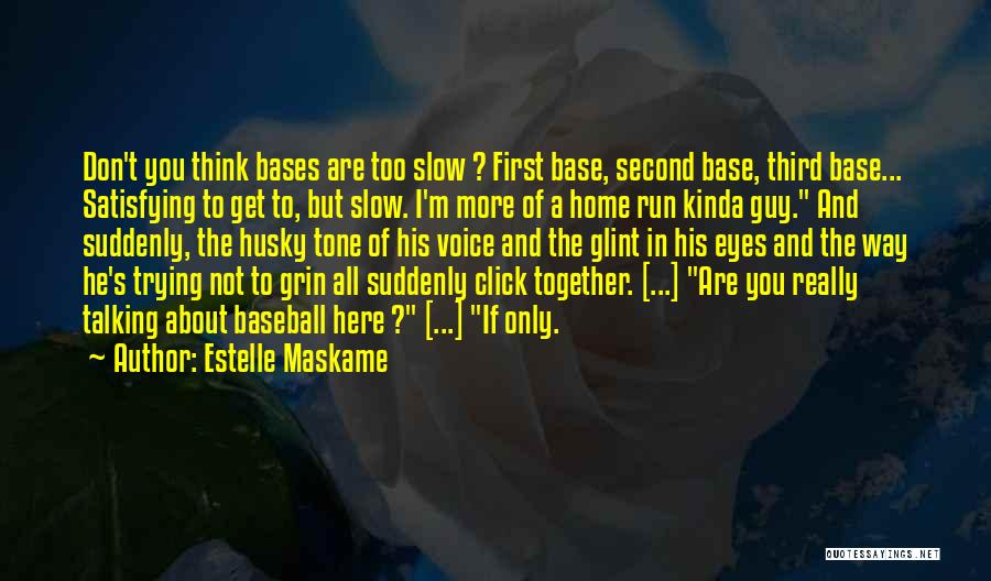 First Base Quotes By Estelle Maskame