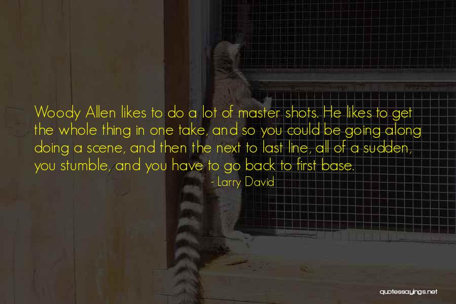 First Base Quotes By Larry David First Base Quotes By Larry David