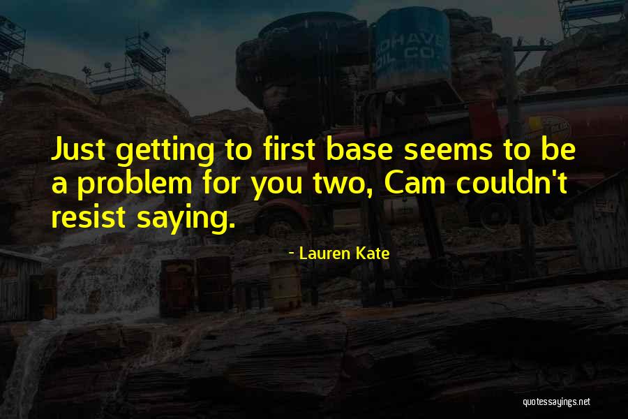 First Base Quotes By Lauren Kate