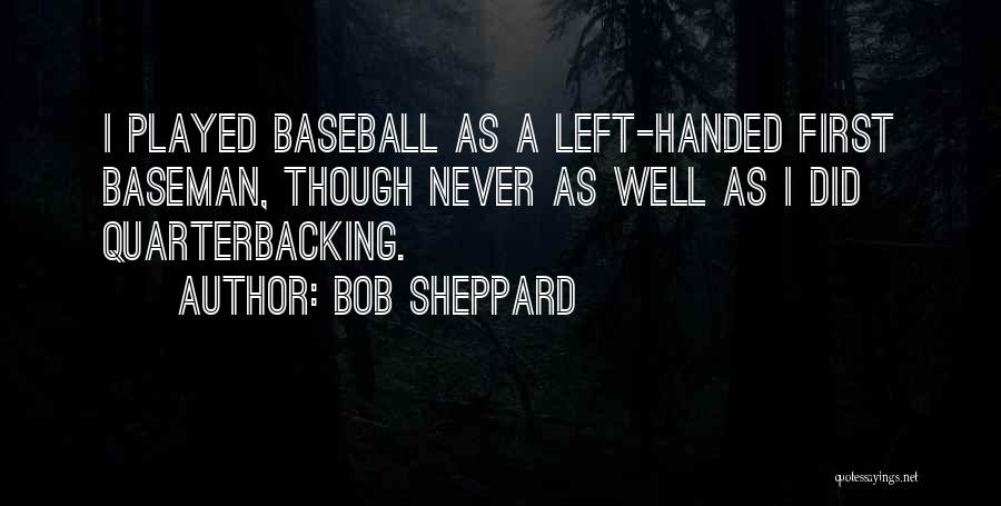 First Baseman Quotes By Bob Sheppard