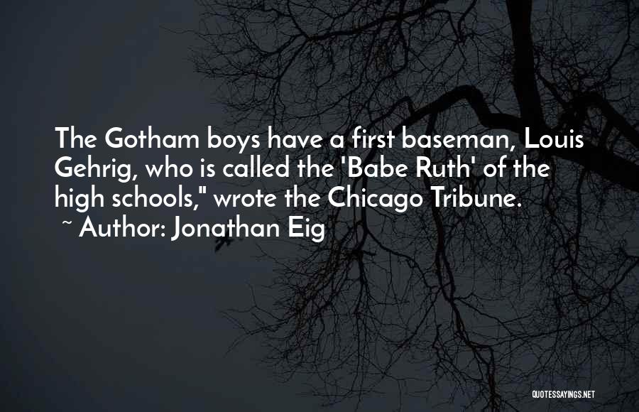 First Baseman Quotes By Jonathan Eig