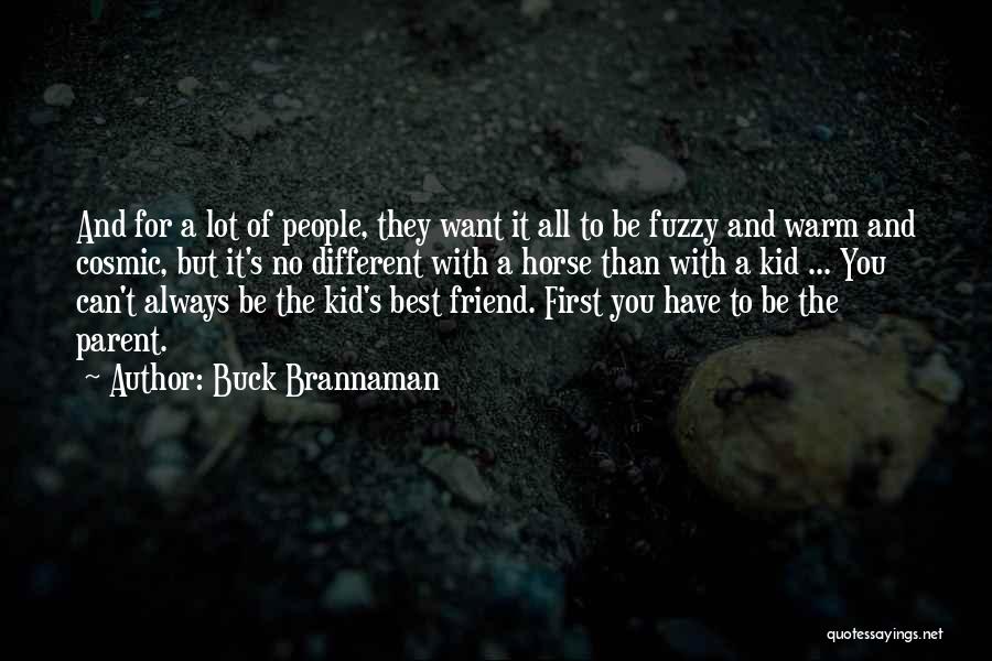 First Best Friend Quotes By Buck Brannaman