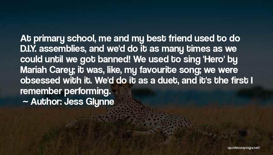 First Best Friend Quotes By Jess Glynne