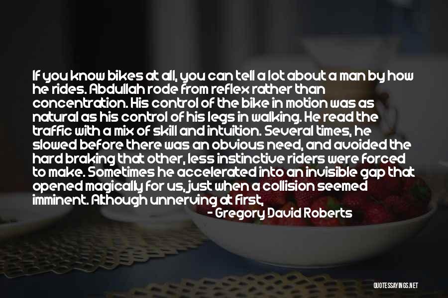 First Bike Ride Quotes By Gregory David Roberts