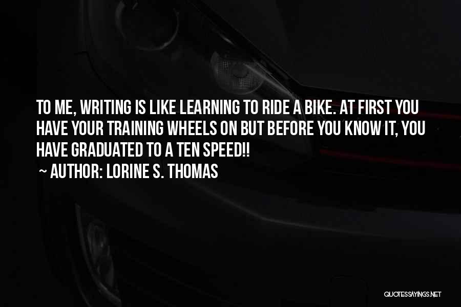 First Bike Ride Quotes By Lorine S. Thomas