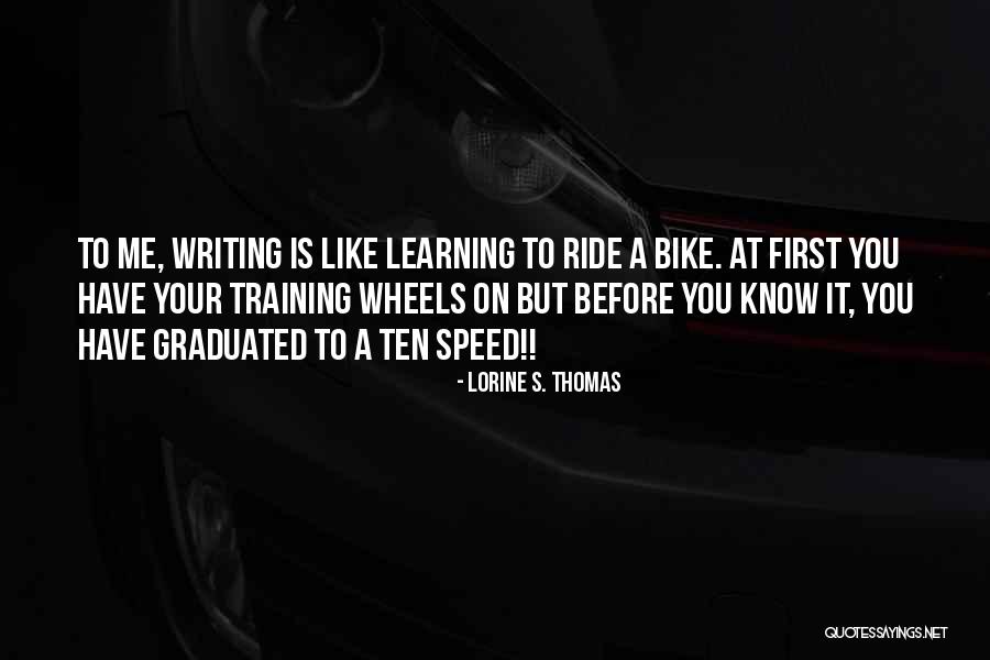 First Bike Ride Quotes By Lorine S. Thomas