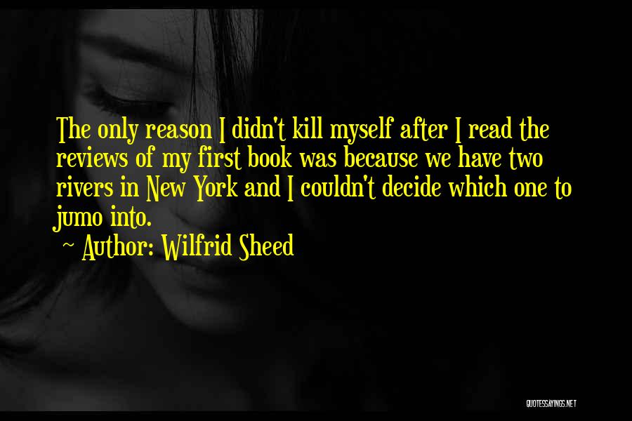 First Book Quotes By Wilfrid Sheed