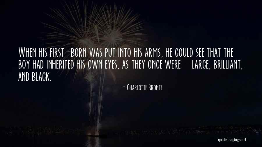 First Born Boy Quotes By Charlotte Bronte First Born Boy Quotes By Charlotte Bronte