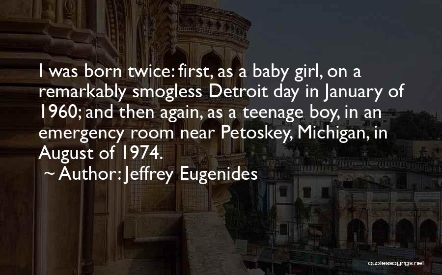 First Born Boy Quotes By Jeffrey Eugenides