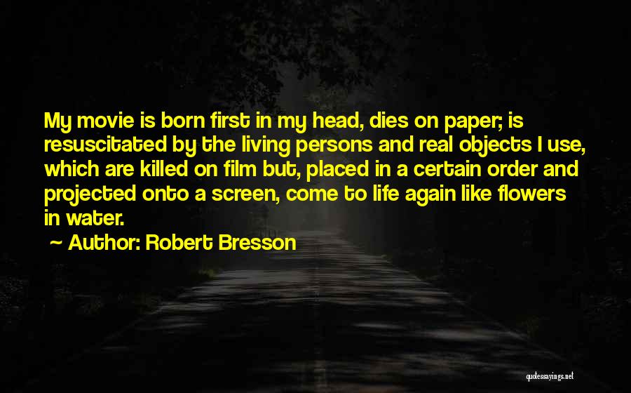 First Born Quotes By Robert Bresson