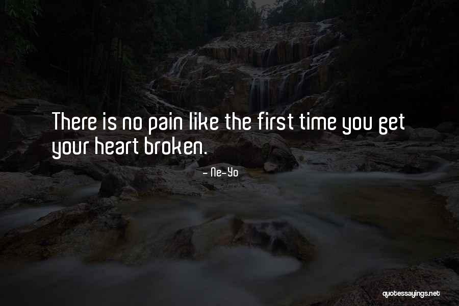 First Broken Heart Quotes By Ne-Yo First Broken Heart Quotes By Ne-Yo