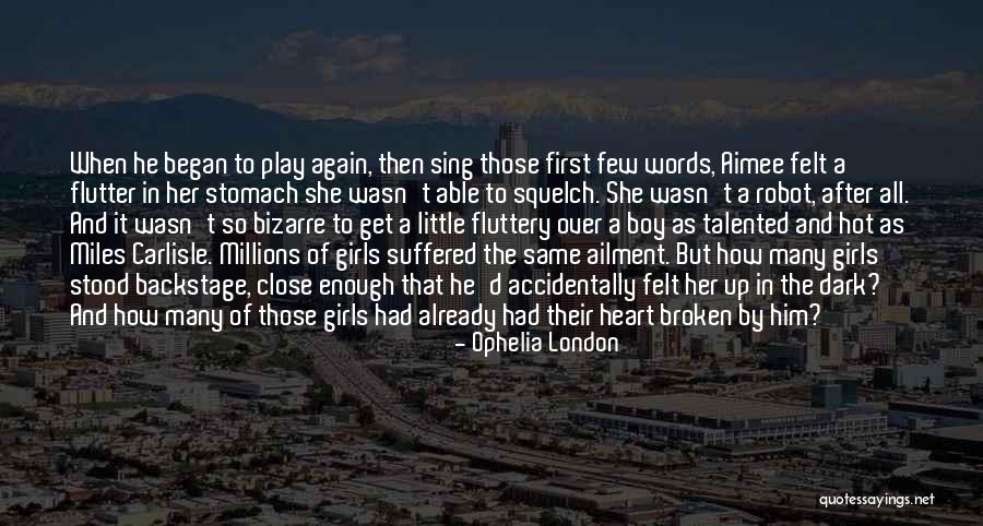 First Broken Heart Quotes By Ophelia London First Broken Heart Quotes By Ophelia London