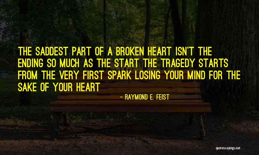 First Broken Heart Quotes By Raymond E. Feist First Broken Heart Quotes By Raymond E. Feist