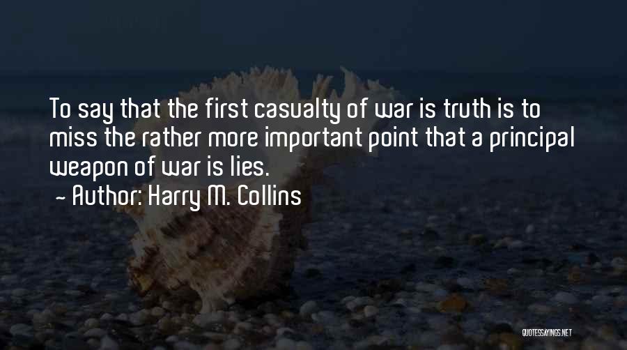 First Casualty Quotes By Harry M. Collins