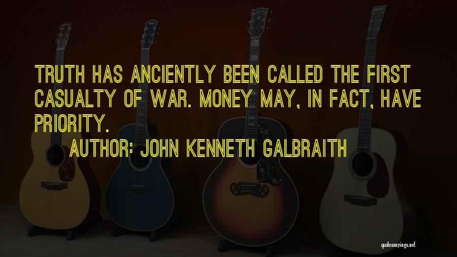 First Casualty Quotes By John Kenneth Galbraith