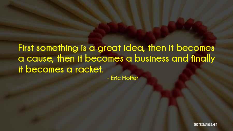 First Causes Quotes By Eric Hoffer First Causes Quotes By Eric Hoffer