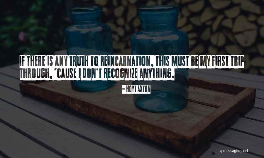 First Causes Quotes By Hoyt Axton First Causes Quotes By Hoyt Axton