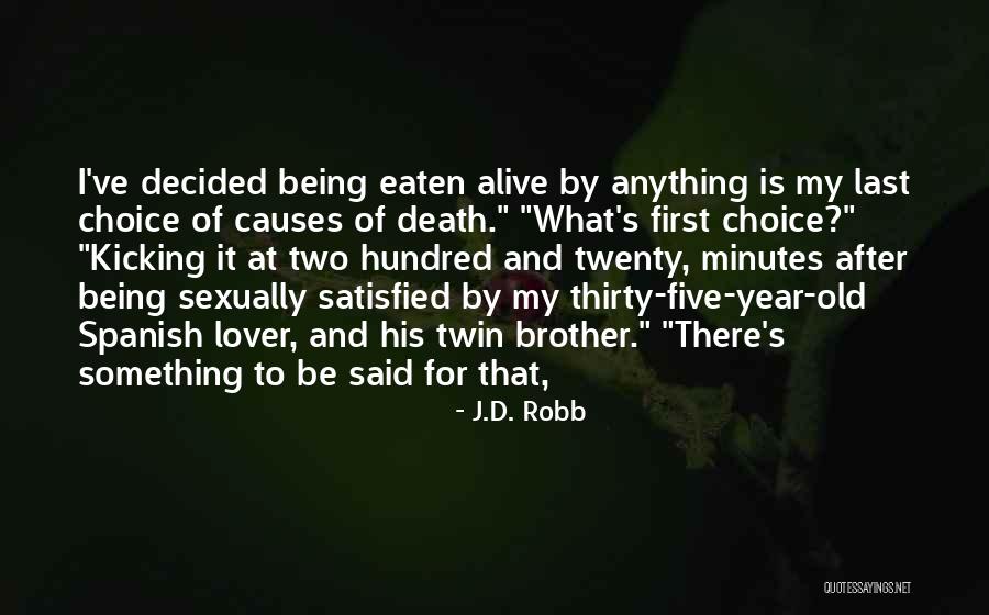 First Causes Quotes By J.D. Robb First Causes Quotes By J.D. Robb