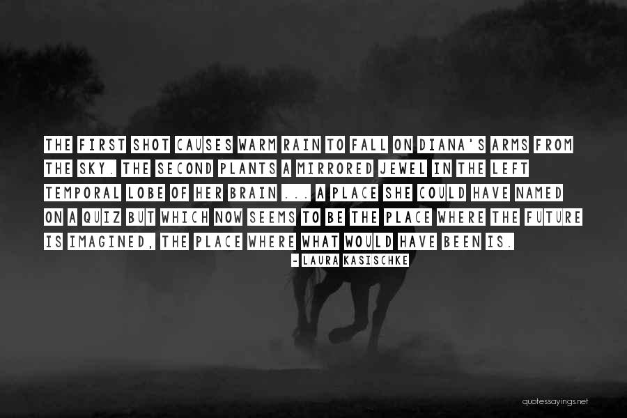 First Causes Quotes By Laura Kasischke First Causes Quotes By Laura Kasischke
