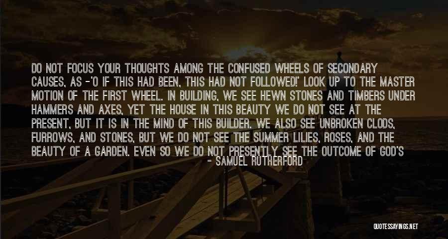 First Causes Quotes By Samuel Rutherford First Causes Quotes By Samuel Rutherford