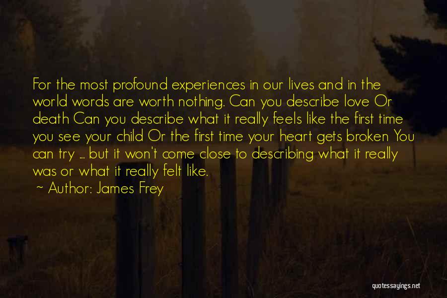 First Child Love Quotes By James Frey