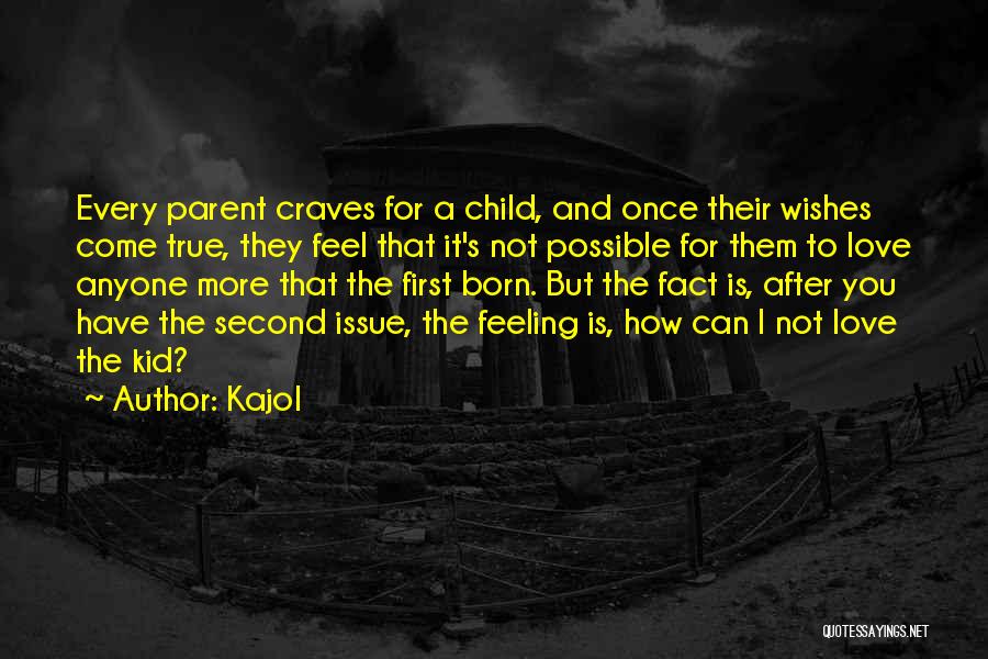 First Child Love Quotes By Kajol