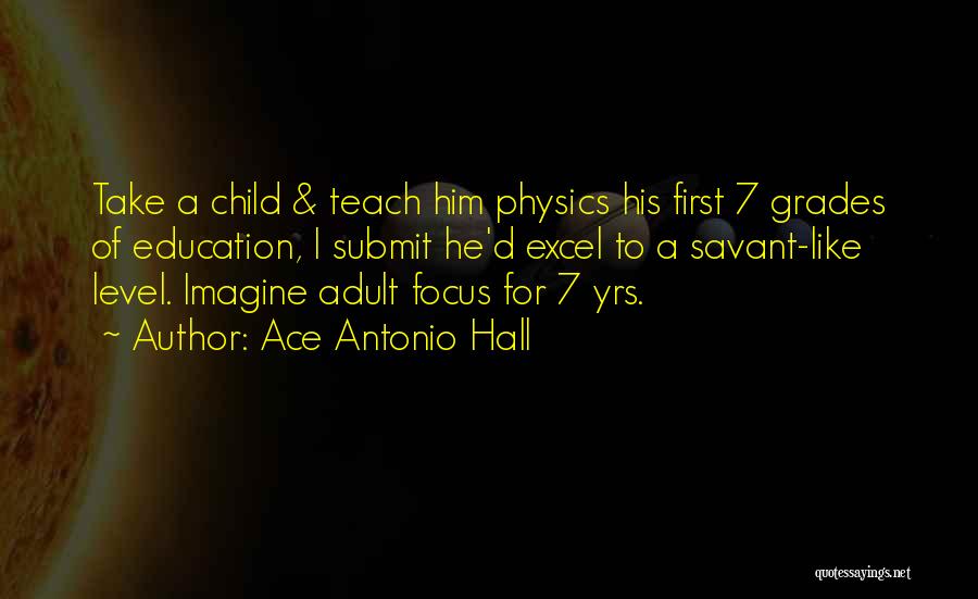 First Child Quotes By Ace Antonio Hall