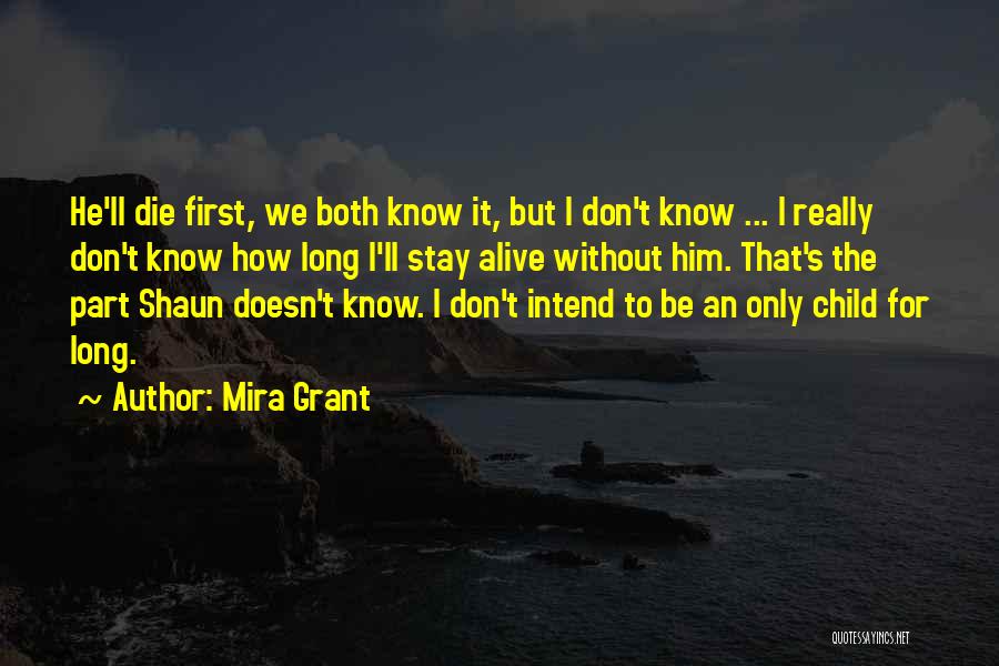 First Child Quotes By Mira Grant