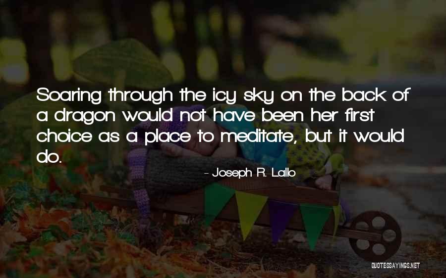 First Choice Quotes By Joseph R. Lallo First Choice Quotes By Joseph R. Lallo