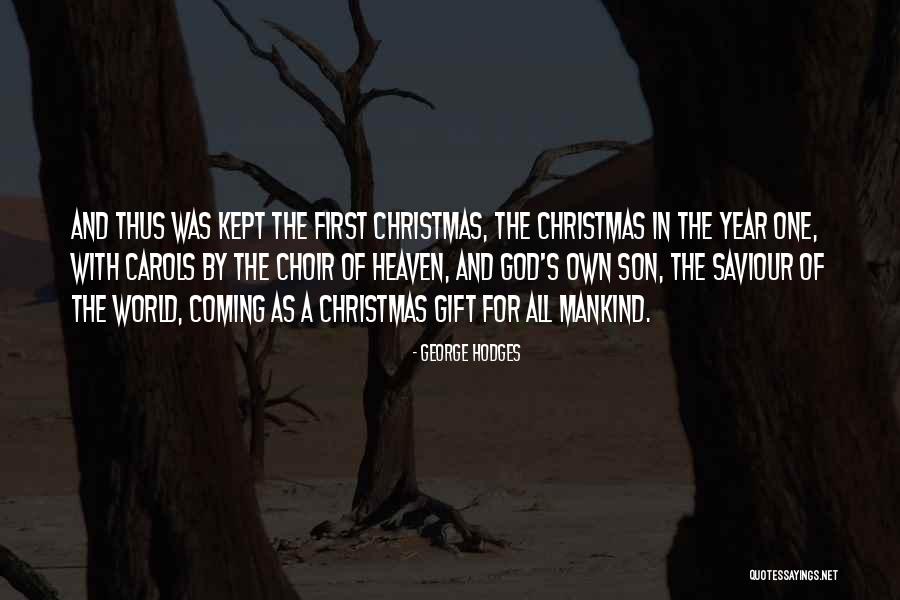 First Christmas Heaven Quotes By George Hodges