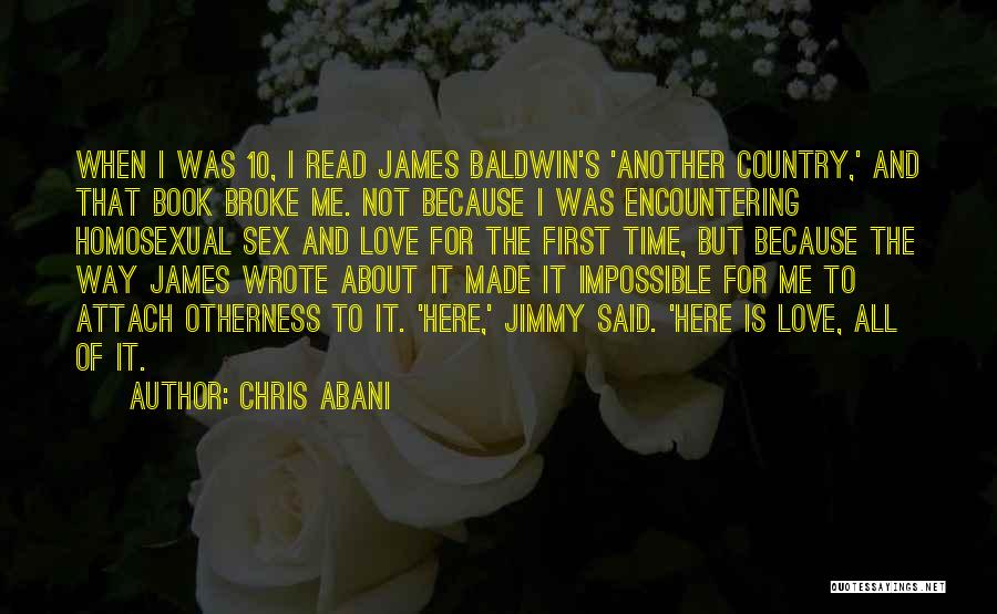 First Comes Love Book Quotes By Chris Abani