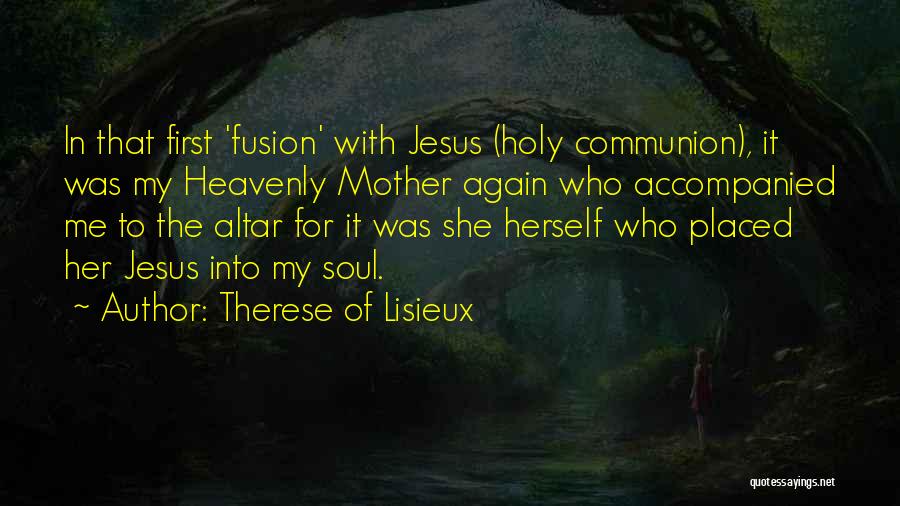 First Communion Quotes By Therese Of Lisieux