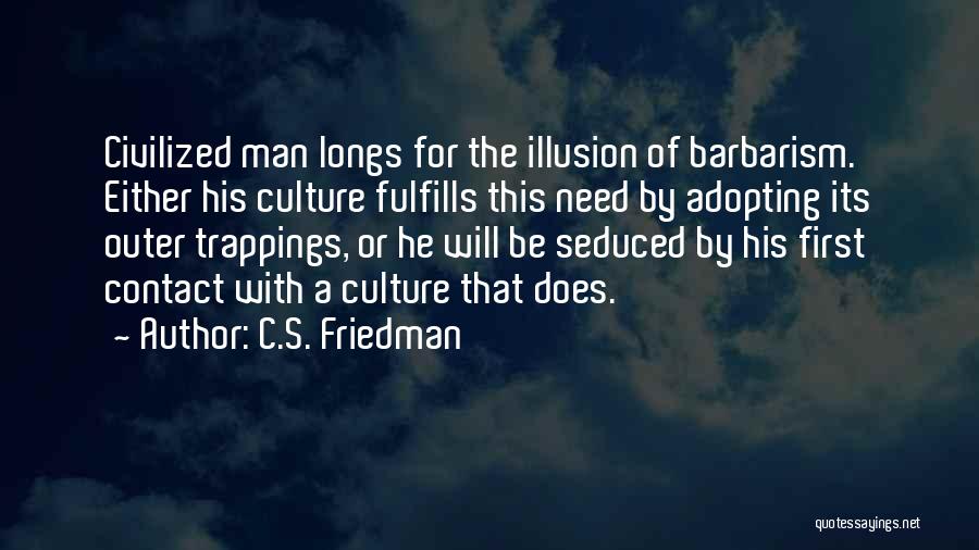 First Contact Quotes By C.S. Friedman