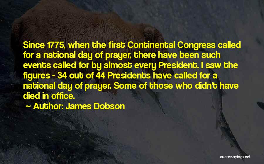 First Continental Congress Quotes By James Dobson