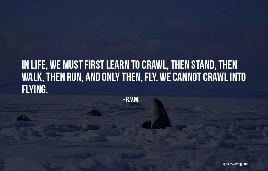 First Crawl Quotes By R.v.m. First Crawl Quotes By R.v.m.