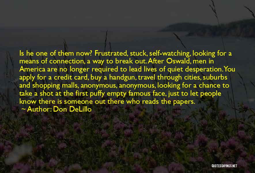 First Credit Card Quotes By Don DeLillo