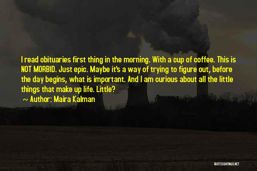 First Cup Of Coffee Quotes By Maira Kalman